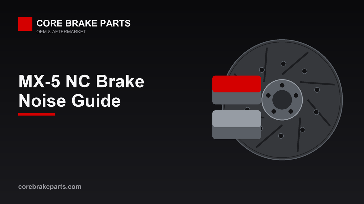 Brake pads and rotors for the 2006-2015 Mazda MX-5 brake noise guide