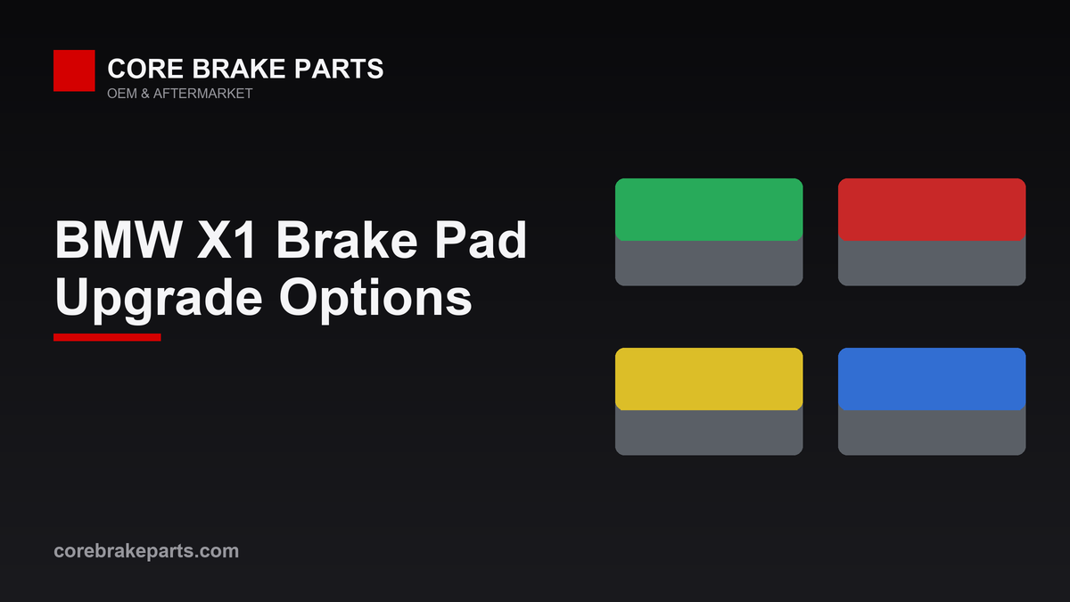 Comparison of brake pad compound choices for a 2013-2018 BMW X1