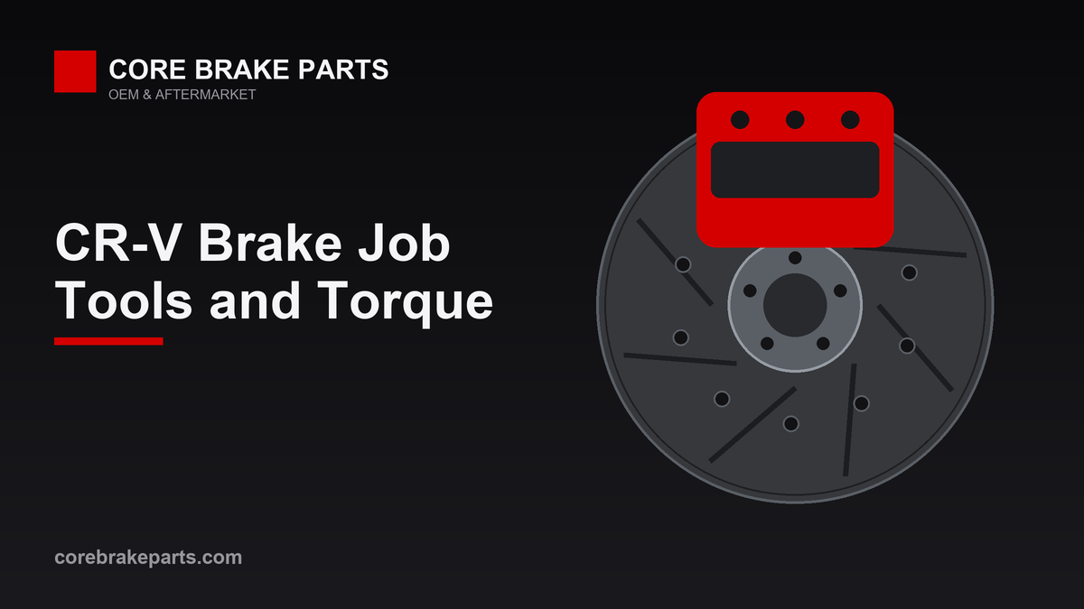 CR-V 2017-2022 Brake Job: Tools, Sockets, Torque – CoreBrakeParts.com
