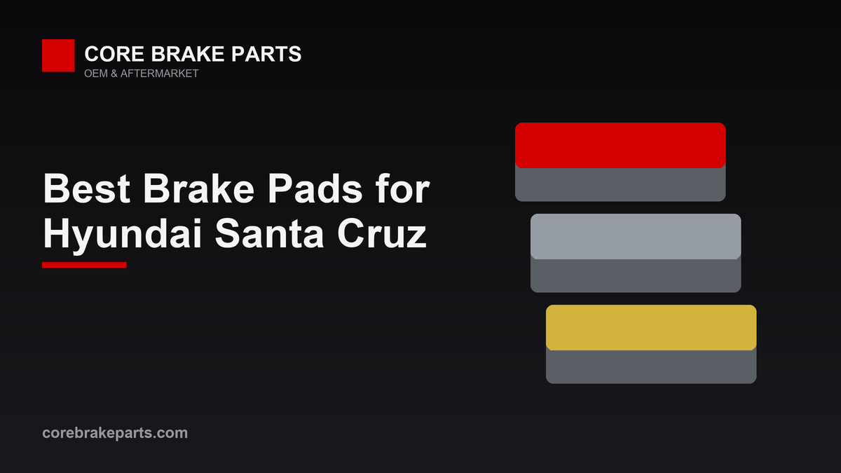 Best brake pads for the Hyundai Santa Cruz