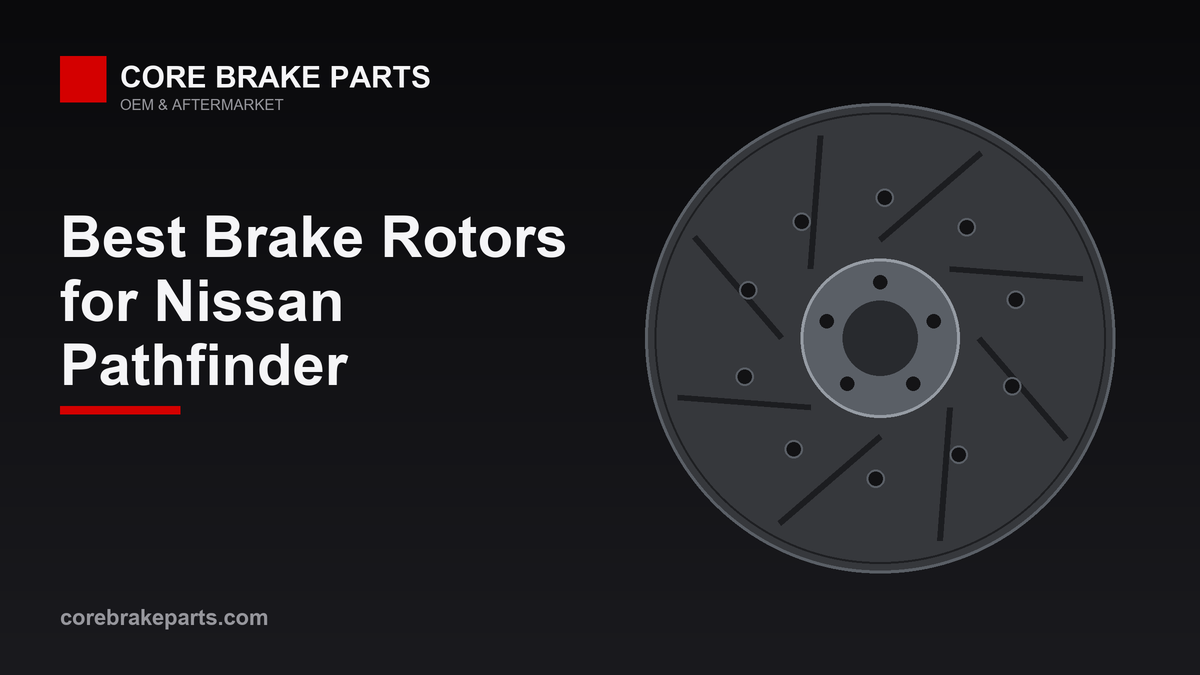 Best brake rotors for the Nissan Pathfinder