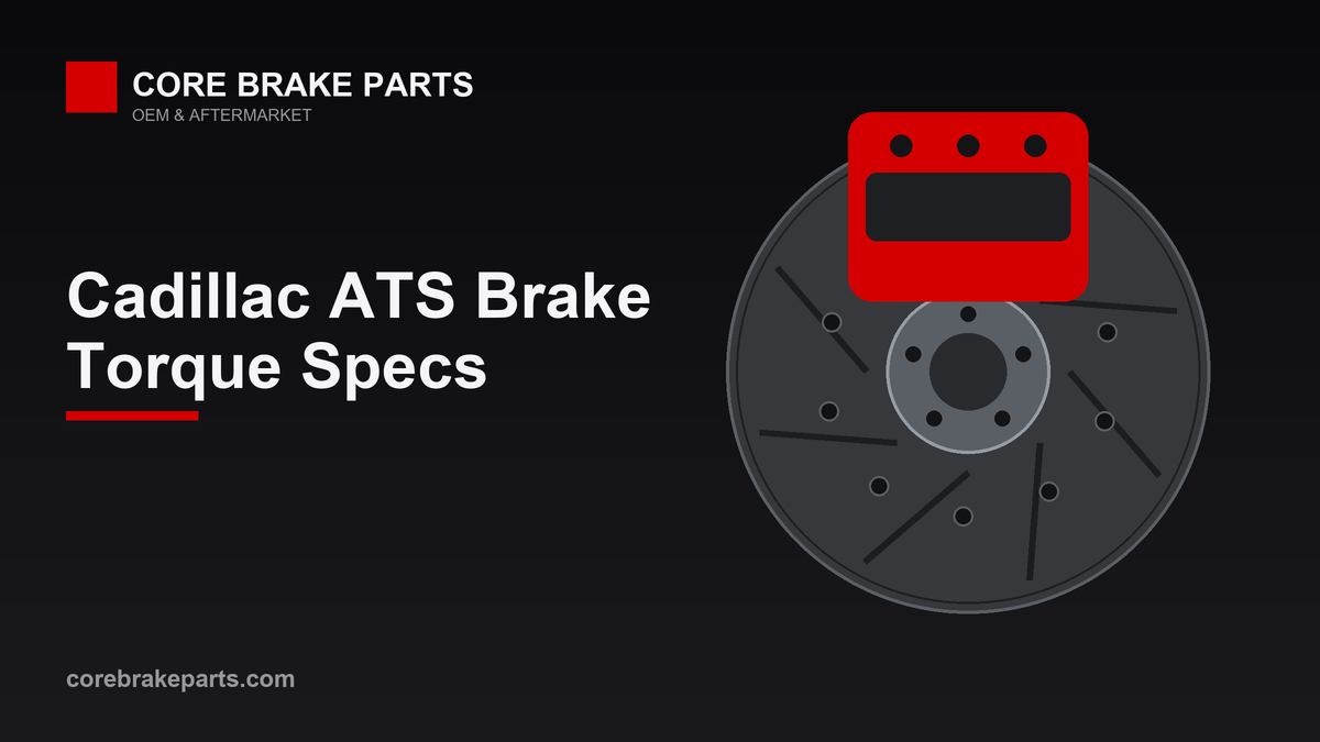 Cadillac ATS Brake Torque Specs and Tools (2013-2018) – CoreBrakeParts.com