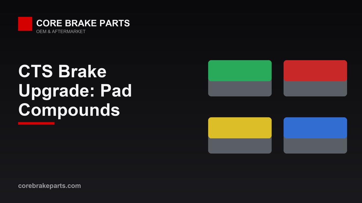 Brake pad compound comparison for Cadillac CTS brake upgrades