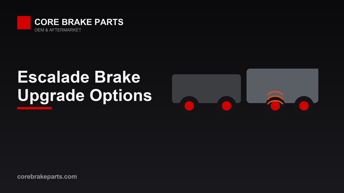 Cadillac Escalade brake upgrade options for towing and heavy loads