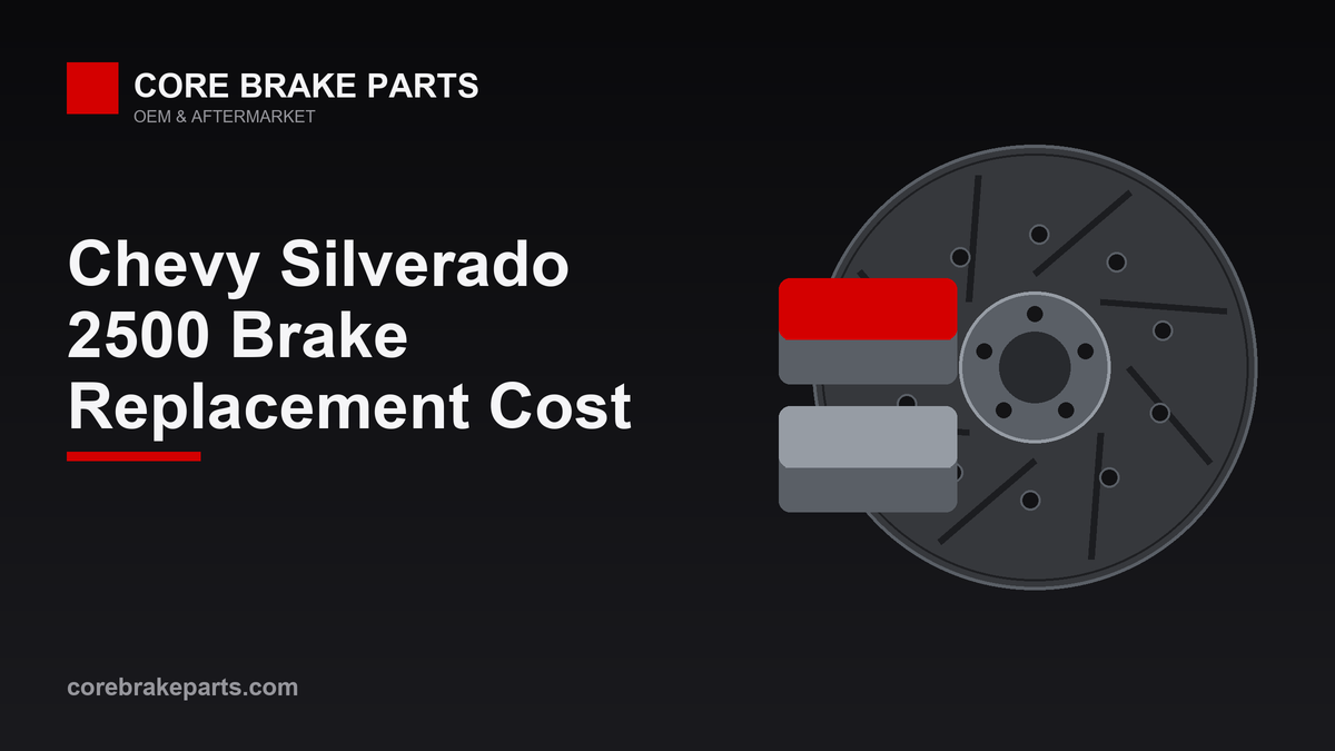 Brake replacement cost for the Chevy Silverado 2500