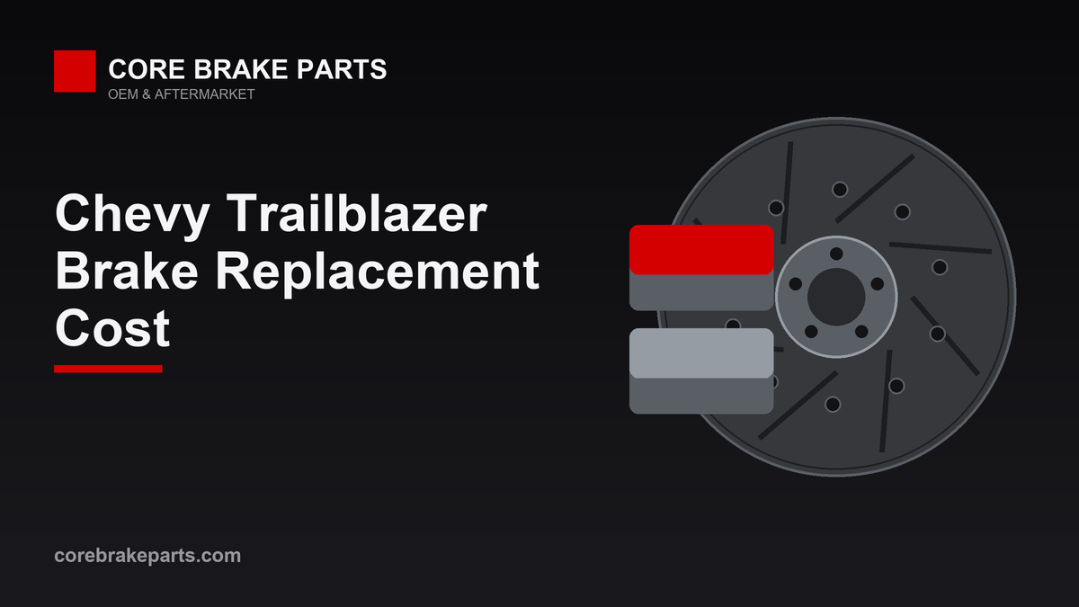 Brake replacement cost for the Chevy Trailblazer