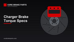 Dodge Charger Brake Torque Specs and Tools (2009-2020) – CoreBrakeParts.com
