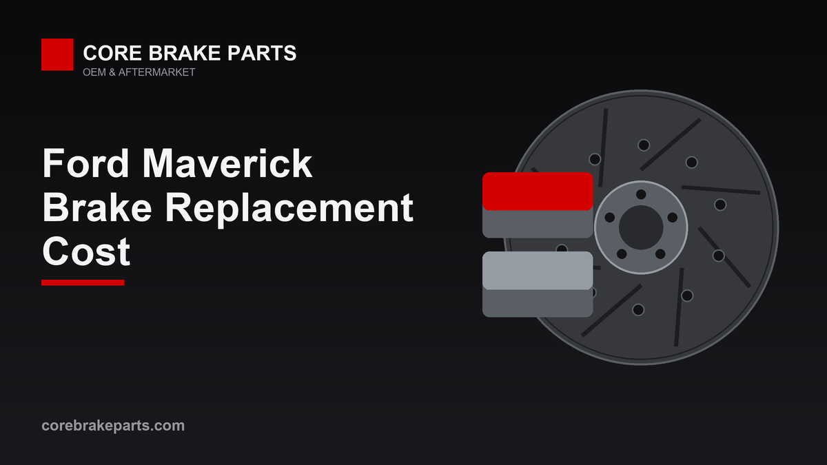 Brake replacement cost for the Ford Maverick