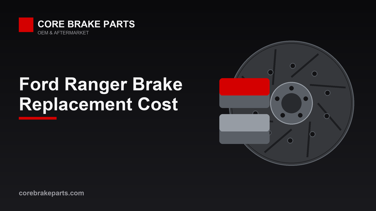 Brake replacement cost for the Ford Ranger