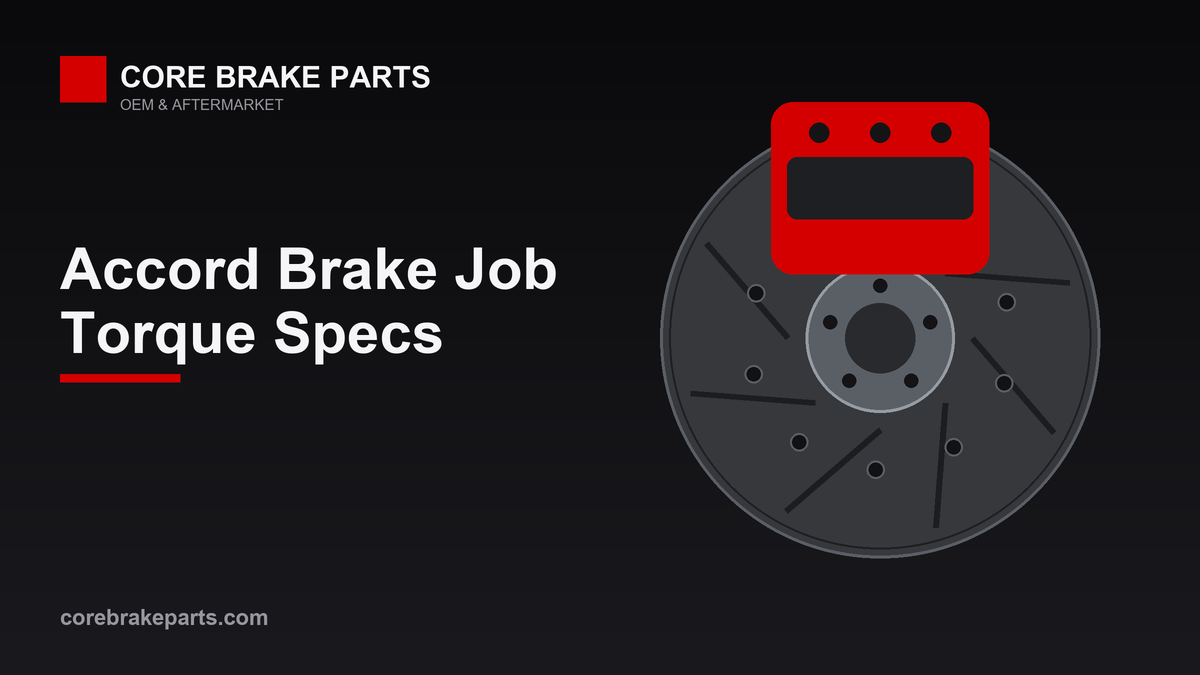 Honda Accord 2003-2011 Brake Torque Specs and Tools – CoreBrakeParts.com