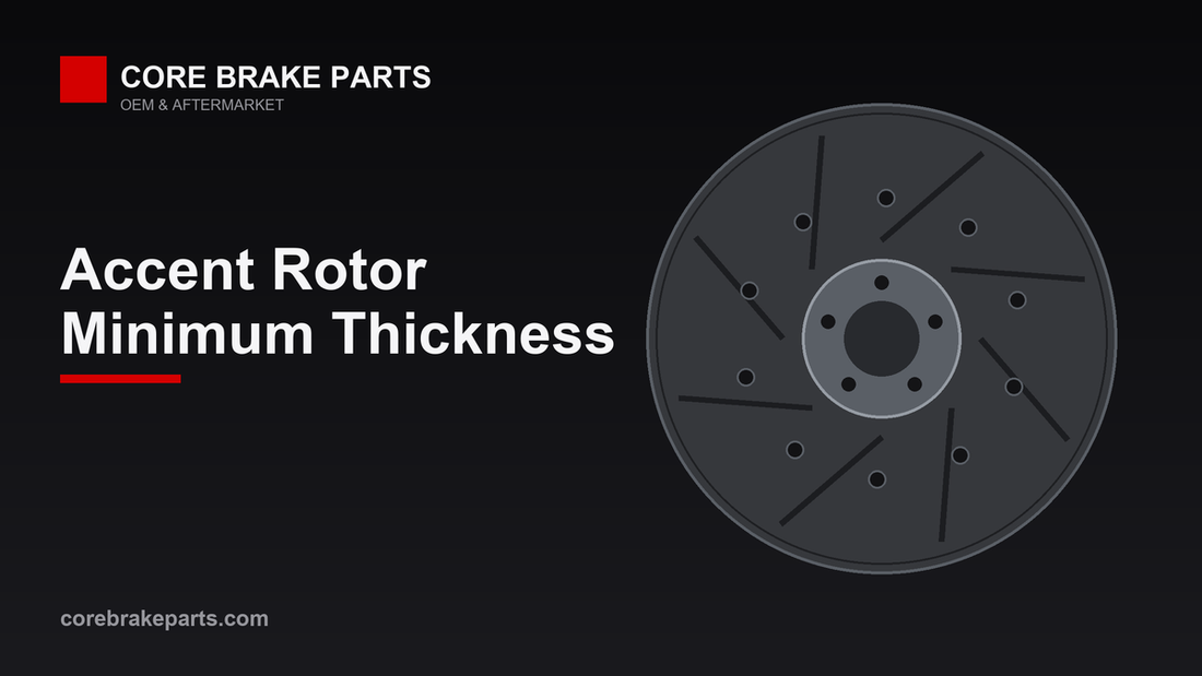 Hyundai Accent front brake rotor minimum thickness guide
