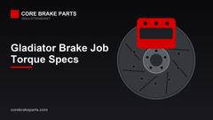 Jeep Gladiator JT Brake Job: Tools and Torque – CoreBrakeParts.com