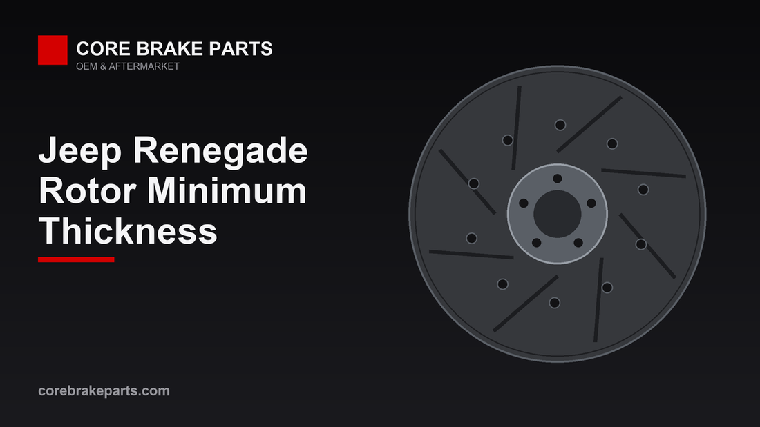Jeep Renegade front and rear brake rotors with minimum thickness specs
