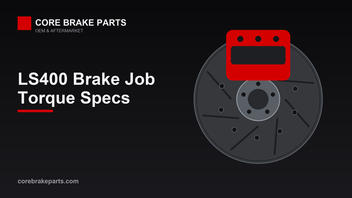 Lexus LS400 Brake Torque Specs and Tools (1993-2000) – CoreBrakeParts.com