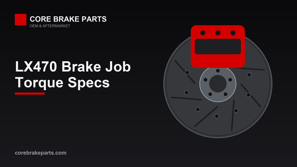 LX470 Brake Job: Torque Specs and Tools (1998-2007) – CoreBrakeParts.com