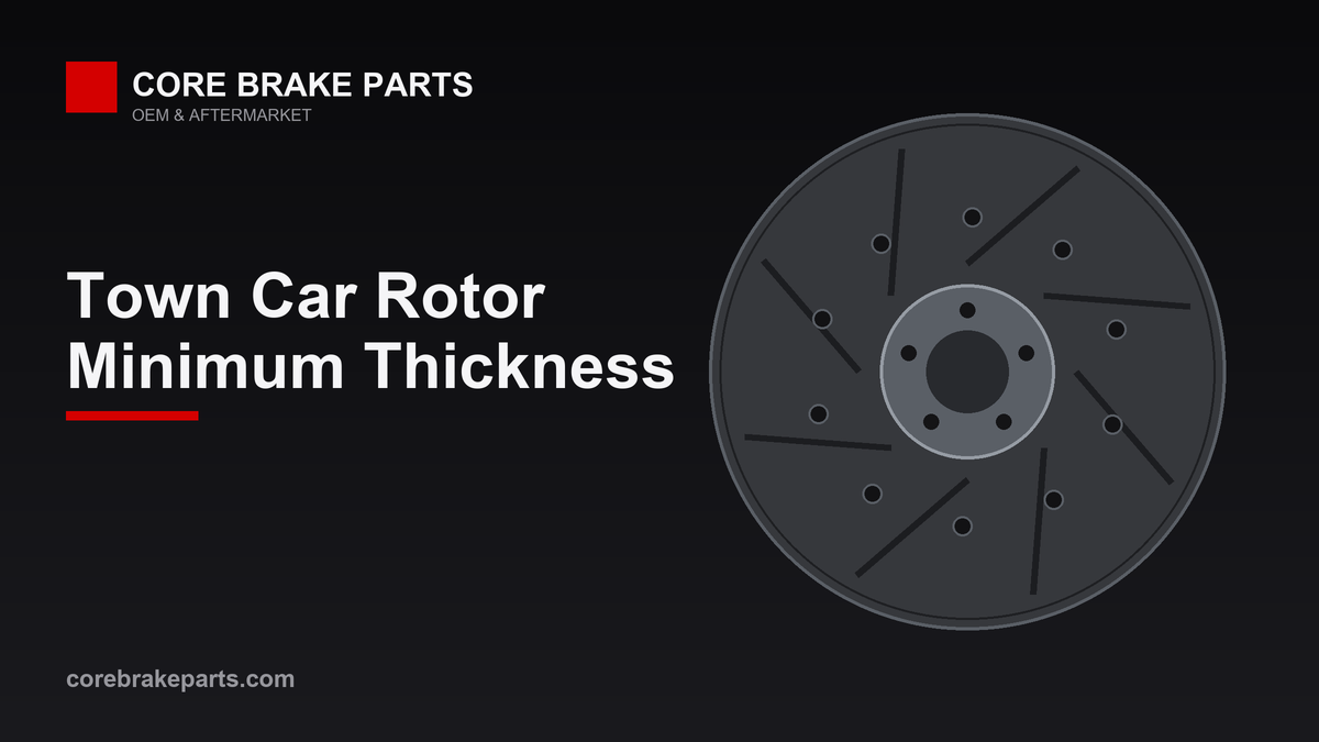 2003-2011 Lincoln Town Car front and rear brake rotor minimum thickness guide