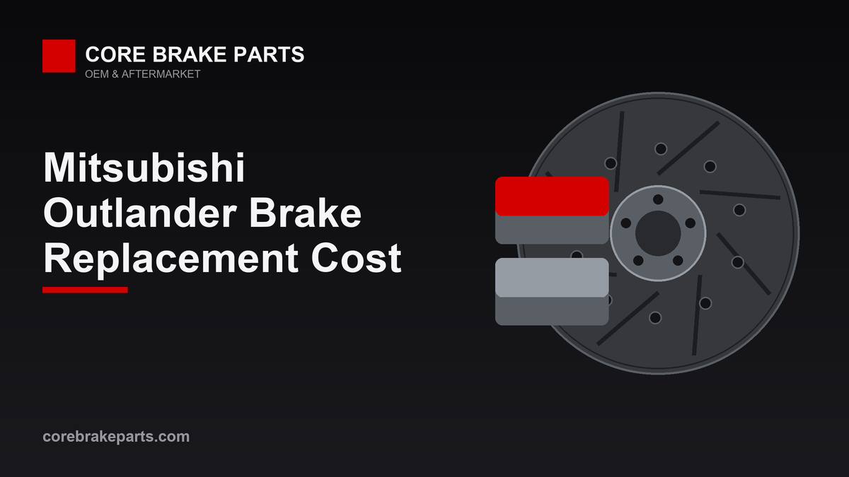 Brake replacement cost for the Mitsubishi Outlander