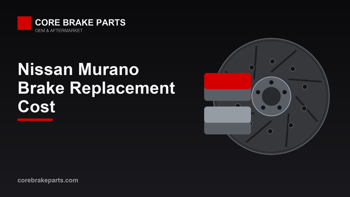 Brake replacement cost for the Nissan Murano