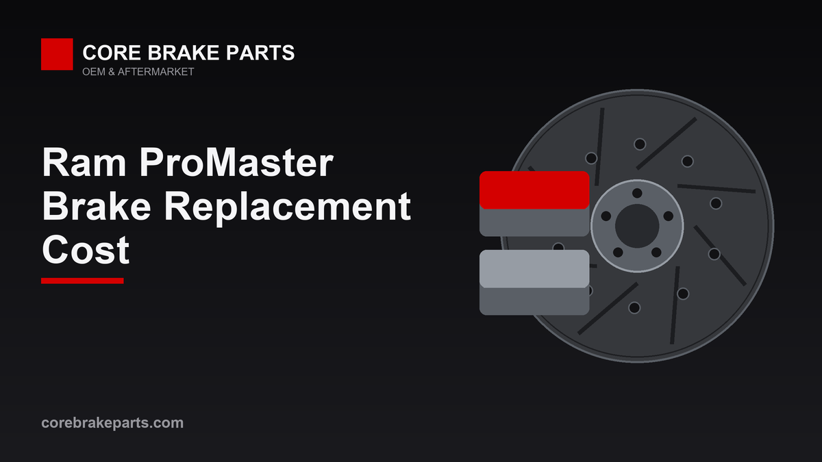 Brake replacement cost for the Ram ProMaster