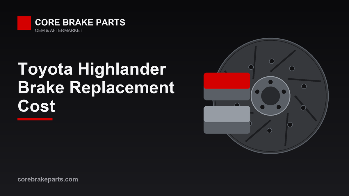 Brake replacement cost for the Toyota Highlander