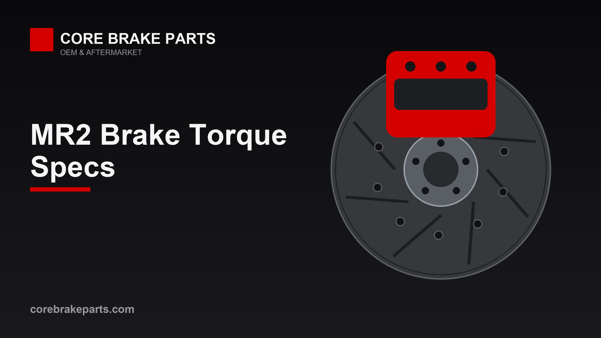 MR2 SW20 Brake Torque Specs and Tools (1991-95) – CoreBrakeParts.com