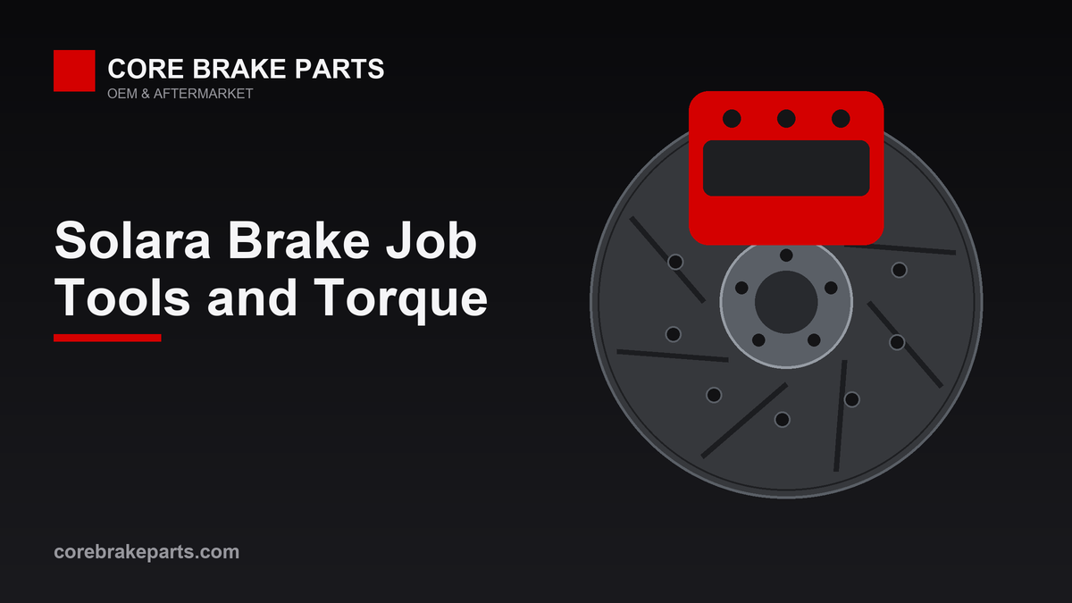 Solara 1999-2003 Brake Job: Tools and Torque Guide – CoreBrakeParts.com