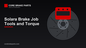 Solara 1999-2003 Brake Job: Tools and Torque Guide – CoreBrakeParts.com