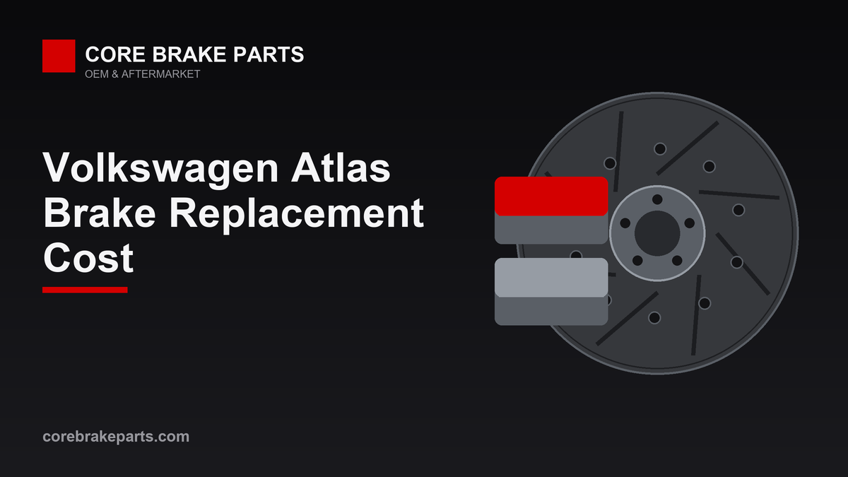 Brake replacement cost for the Volkswagen Atlas