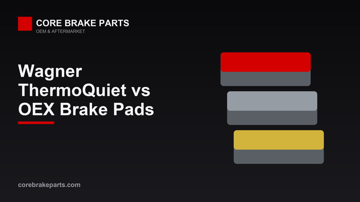 Wagner ThermoQuiet and OEX ceramic brake pads compared